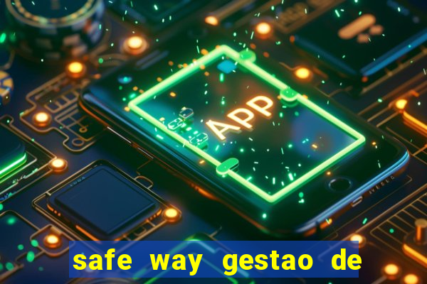 safe way gestao de recursos financeiros